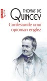 Confesiunile unui opioman englez - Paperback brosat - Thomas De Quincey - Polirom
