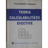 TEORIA CALCULABILITATII EFECTIVE-CONSTANTIN CAZACU-289916