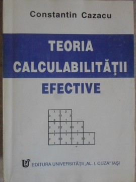 TEORIA CALCULABILITATII EFECTIVE-CONSTANTIN CAZACU-220792