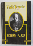 SCRIERI ALESE de VASILE TEPORDEI , 2005