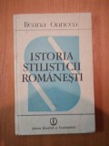 ISTORIA STILISTICII ROMANESTI de ILEANA OANCEA , 1988