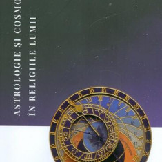 Astrologie și cosmologie în religiile lumii - Hardcover - Nicholas Campion - Pro Cultura