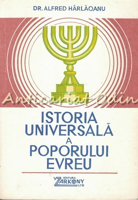 Istoria Universala A Poporului Evreu - Alfred Harlaoanu foto