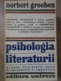 PSIHOLOGIA LITERATURII. STIINTA LITERATURII INTRE HERMENEUTICA SI EMPIRIZARE-NORBERT GROEBEN