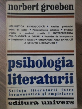 PSIHOLOGIA LITERATURII. STIINTA LITERATURII INTRE HERMENEUTICA SI EMPIRIZARE-NORBERT GROEBEN foto