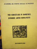 Noi cercetari in domeniul istoriei artei romanesti (1983)