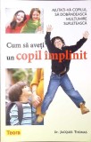 CUM SA AVETI UN COPIL IMPLINIT-JACQUES THOMAS-347332