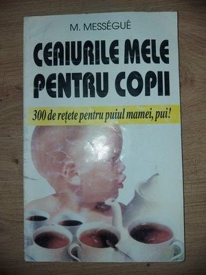 Ceaiurile mele pentru copii- M. Messegue