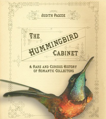 The Hummingbird Cabinet: A Rare and Curious History of Romantic Collectors foto