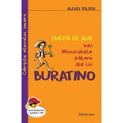 Cheita de aur sau Minunatele patanii ale lui Buratino - Alexei Tolstoi