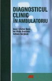 Diagnosticul clinic &icirc;n ambulatoriu - Paperback brosat - Ion Bruckner - All