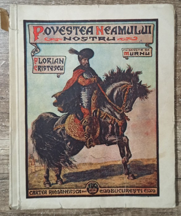 Povestea neamului nostru - Florian Cristescu// vol. 3, ilustratii Murnu