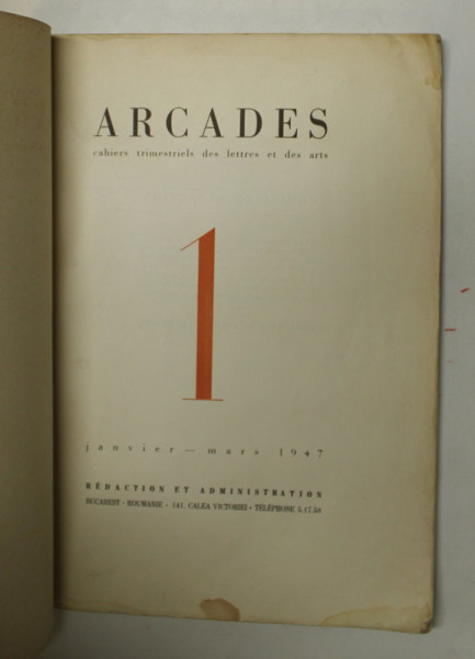 ARCADES , CAHIERS TRIMESTRIELS DES LETTRES ET DES ARTS , JANVIER - MARS 1947 *PREZINTA HALOURI DE APA