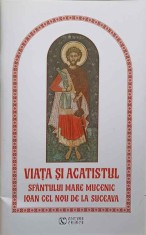 VIATA SI ACATISTUL SFANTULUI MARE MUCENIC IOAN CEL NOU DE LA SUCEAVA-DIORTOSIRE TEXT IPS CALINIC ARHIEPISCO-251636