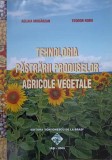 TEHNOLOGIA PASTRARII PRODUSELOR AGRICOLE VEGETALE-AGLAIA MOGARZAN, TEODOR ROBU