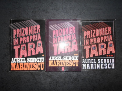 AUREL SERGIU MARINESCU - PRIZONIER IN PROPRIA TARA 3 volume foto