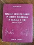 Realitati etnice si politice in Moldova meridonala in sec. X-XIII - Victor Spinei, 1985 / R7P1S
