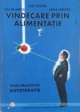 Vindecarea prin alimentatie - Ilie Tudor, Calin Ianta (putin uzata)