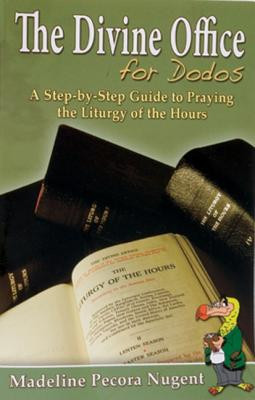 The Divine Office for Dodos: A Step-By-Step Guide to Praying the Liturgy of the Hours foto