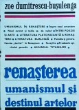 Renasterea, Umanismul si destinul artelor - Zoe Dumitrescu Busulenga, Univers, 1975, Istoria Artei, Leonardo da Vinci, Michelangelo