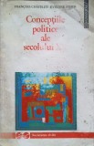 CONCEPTIILE POLITICE ALE SECOLULUI XX-FRANCOIS CHATELET, EVELYNE PISIER-335306