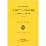 Huszon&ouml;t &eacute;v Magyarorsz&aacute;g t&ouml;rt&eacute;nelm&eacute;ből I-III. - Horv&aacute;th Mih&aacute;ly