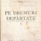 Pe Drumuri Departate 1890-1926 - N. Iorga