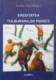 Ereditatea Tulburarilor Psihice - Florin Teodorescu, Junimea 2001, Psihologie, 274 pagini