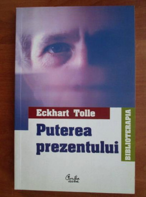 Eckhart Tolle - Puterea prezentului foto