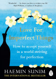 Love for Imperfect Things | Haemin Sunim, Penguin Books Ltd