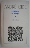 Calatorie in Congo - Andre Gide, Roman Beletristica
