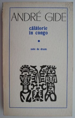 Calatorie in Congo &amp;ndash; Andre Gide foto