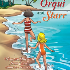 The Story of Orqui and Starr: How Two Little Girls Came to America