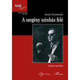 A szeg&eacute;ny sz&iacute;nh&aacute;z fel&eacute; - Jerzy Grotowski