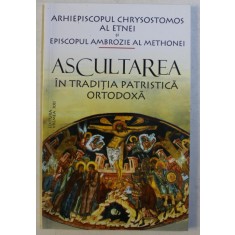 ASCULTAREA IN TRADITIA PATRISTICA ORTODOXA , 2004
