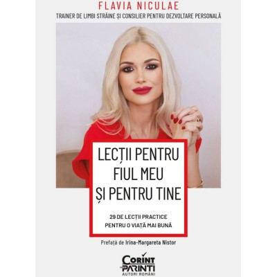 Lectii pentru fiul meu si pentru mine. 29 de lectii practice pentru o viata mai buna, Flavia Niculae foto