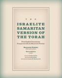 The Israelite Samaritan Version of the Torah: First English Translation Compared with the Masoretic Version