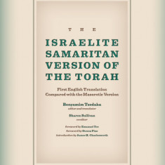 The Israelite Samaritan Version of the Torah: First English Translation Compared with the Masoretic Version