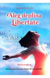 Aleg deplina libertate - Lester Levenson