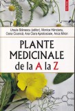 Enciclopedie Plante Medicinale A-Z Fitoterapie. Remedii Naturale, Monografii Plante Indigene &amp; Exotice. Dr. Ursula Stanescu - Polirom