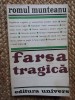 FARSA TRAGICA-ROMUL MUNTEANU