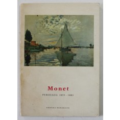 MONET , PERIOADA 1859 -1883 , text de JEAN LEYMARIE , 1968