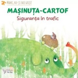 Masinuta-cartof. Siguranta in trafic/***