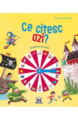 Ce Citesc Azi? - Ruleta Cu Povesti, Maren Von Klitzing, Ilustratii: Barbara Korthues - Editura DPH foto