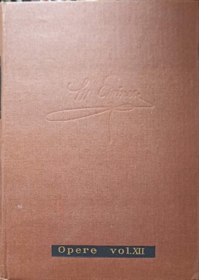 OPERE VOL.XII PUBLICISTICA 1 IANUARIE - 31 DECEMBRIE 1881-MIHAI EMINESCU-266494 foto