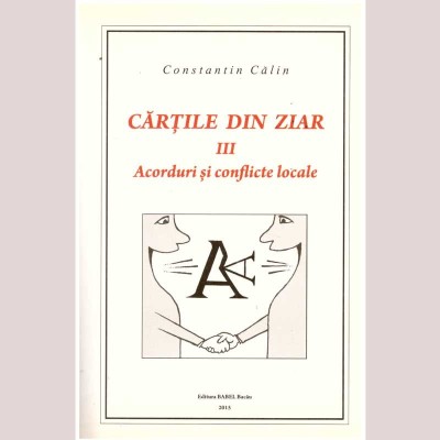 Constantin Calin - Cartile din ziar - Volumul III. Acorduri si foto