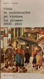 Viata in Montmartre pe vremea lui Picasso 1900-1910 Biblioteca de arta 338