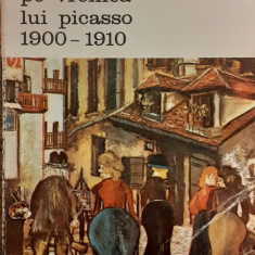 Viata in Montmartre pe vremea lui Picasso 1900-1910 Biblioteca de arta 338