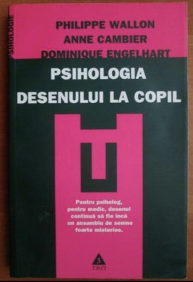 Philippe Wallon, Anne Cambier, Dominique Engelhart - Psihologia desenului la copil foto