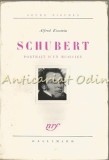 Cumpara ieftin Schubert. Portrait D&#039;Un Musicien - Alfred Einstein, Editura Gallimard, 1958, Franceza, Biografii
